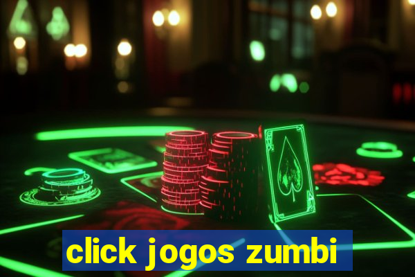 click jogos zumbi